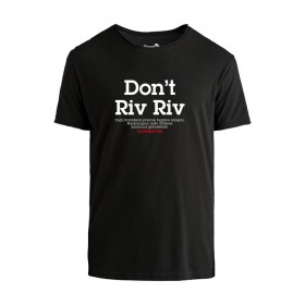 Dont Riv Riv  Tshirt