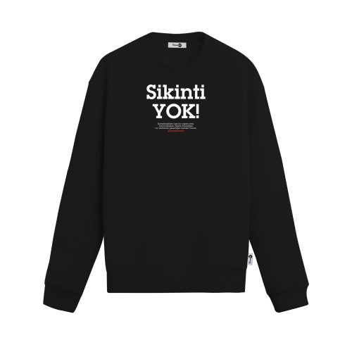 Sikinti Yok Sweatshirt