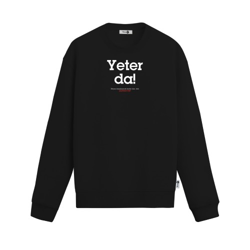 Yeter Da Sweatshirt