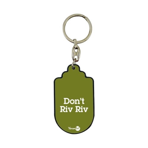 YerumOni Don't Riv Riv Anahtarlık